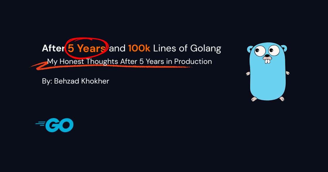 After 5 Years and 100k Lines of Golang